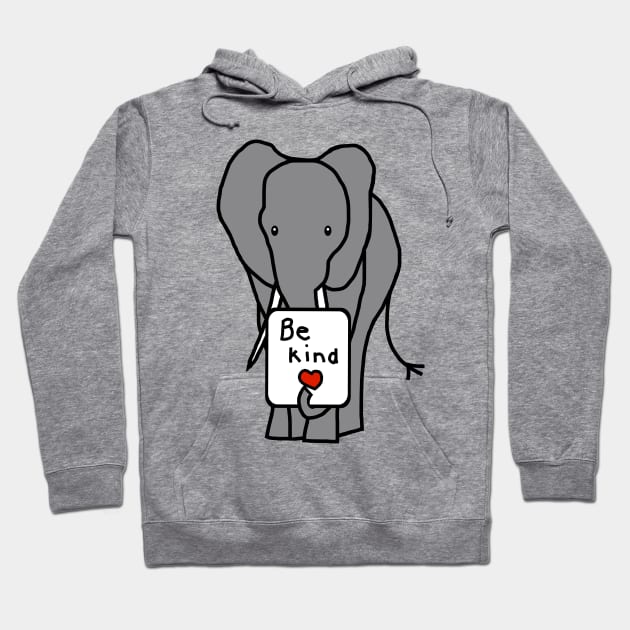 Elephant Kindness says Be Kind Hoodie by ellenhenryart